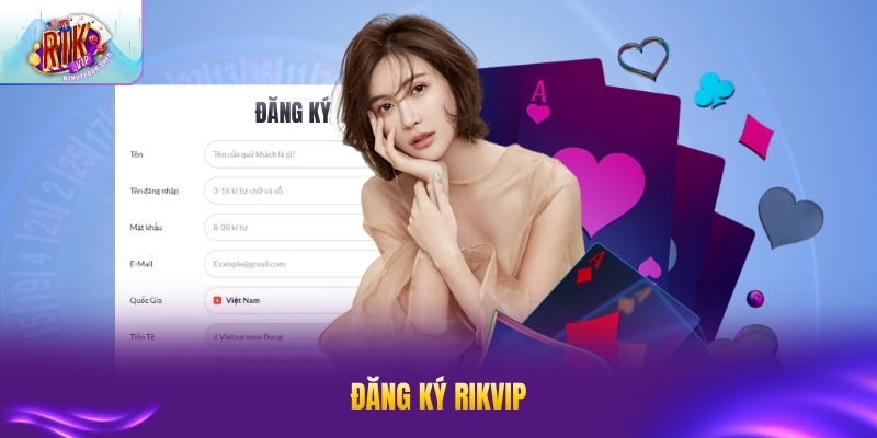 Đăng Ký RIKVIP - Tạo Tài Khoản Nhận Ngay Ưu Đãi Lớn 1 5