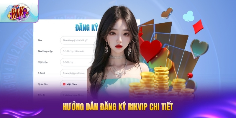 Đăng Ký RIKVIP - Tạo Tài Khoản Nhận Ngay Ưu Đãi Lớn Hướng dẫn đăng ký RIKVIP chi tiết dành cho thành viên mới
