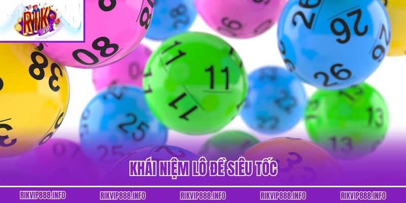 Lô Đề Siêu Tốc - Xu Hướng Giải Mã Con Số Theo Thời Gian Thực Khái niệm lô đề siêu tốc