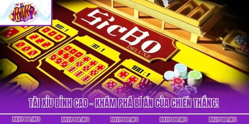 Tài Xỉu Đỉnh Cao - Khám Phá Bí Ẩn Của Chiến Thắng! Tài Xỉu Đỉnh Cao - Khám Phá Bí Ẩn Của Chiến Thắng!